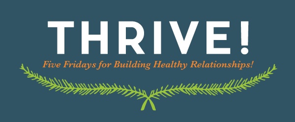 600x250_Thrive-logo_rev-colors Thrive - Five Fridays for Building Healthy Relationships
