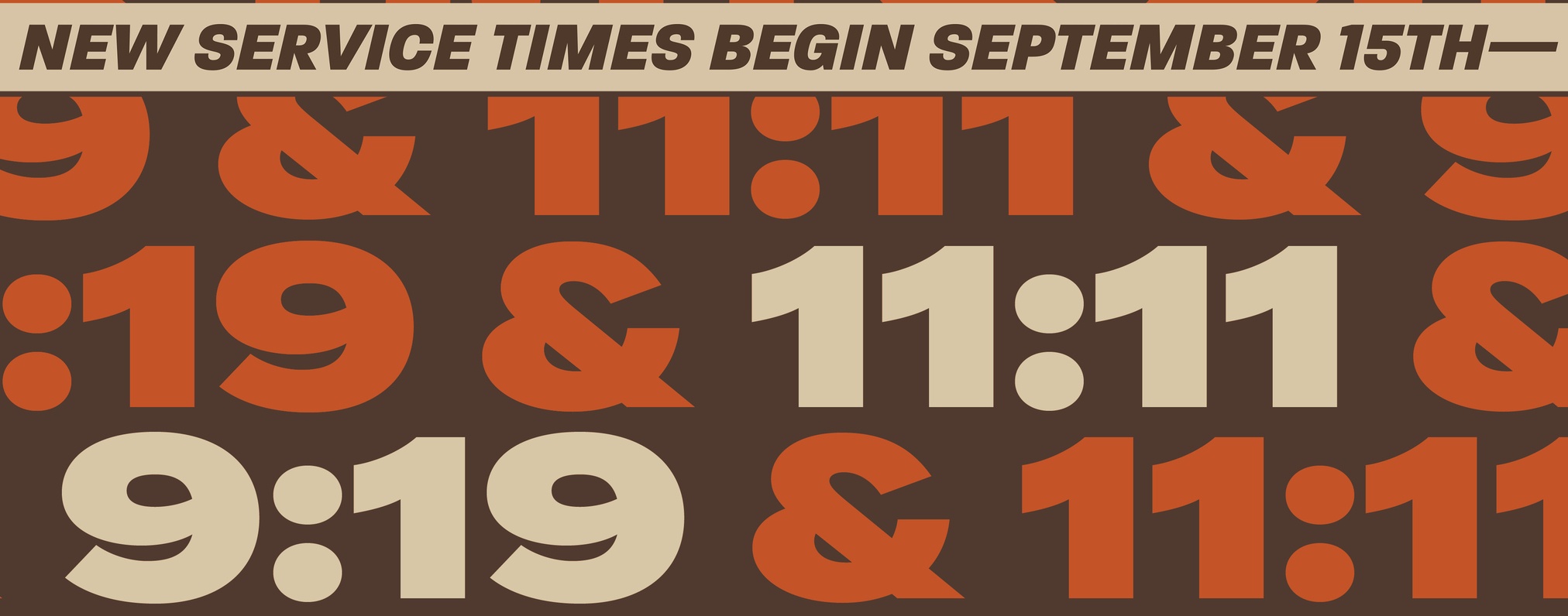 New service times start September 15th at 9:19am and 11:11am